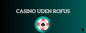 MGA Casino Uden ROFUS 2026 Find de Bedste Muligheder